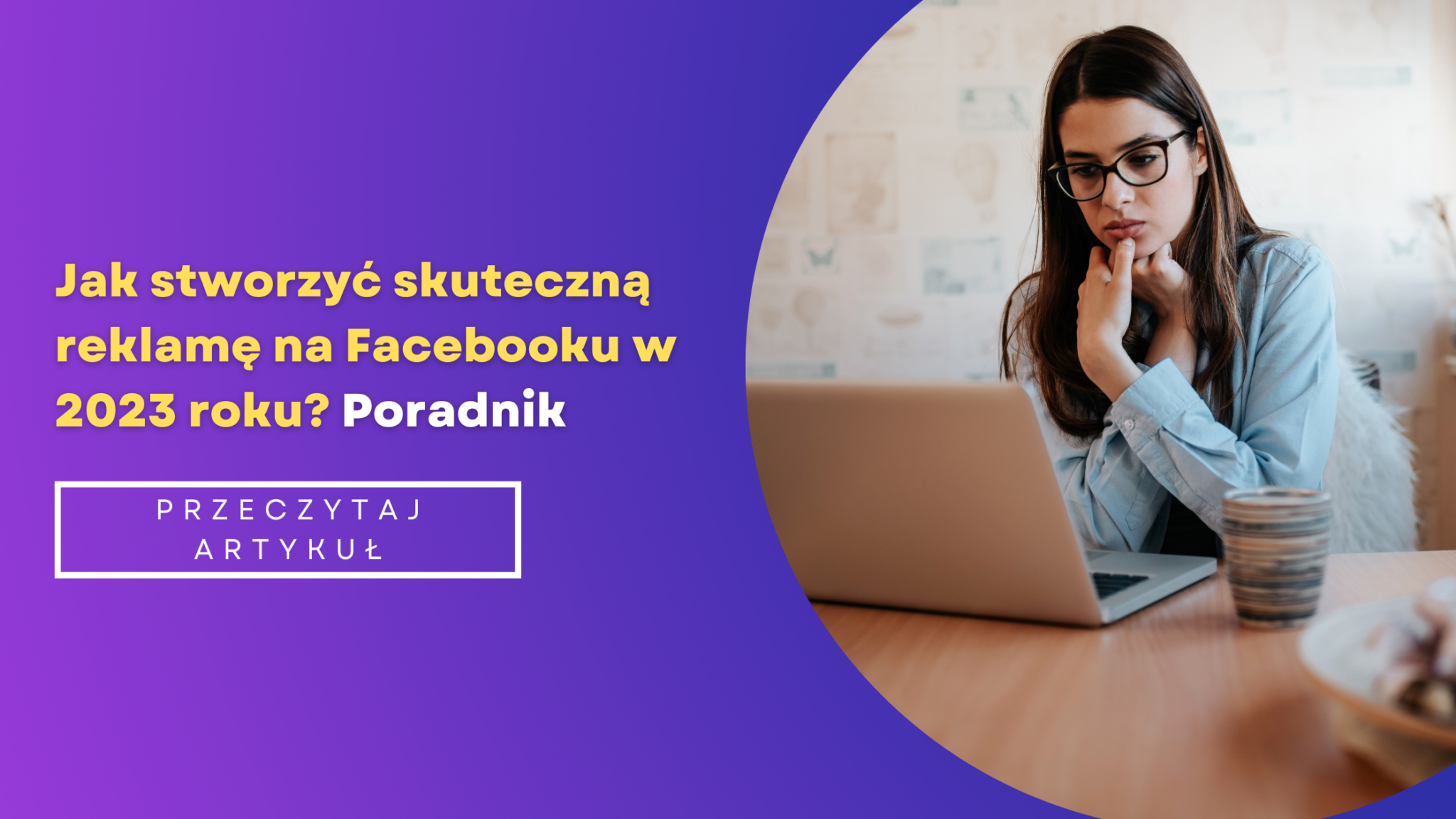 Jak Stworzyć Skuteczną Reklamę Na Facebooku W 2023 - VioletaCebulak ...