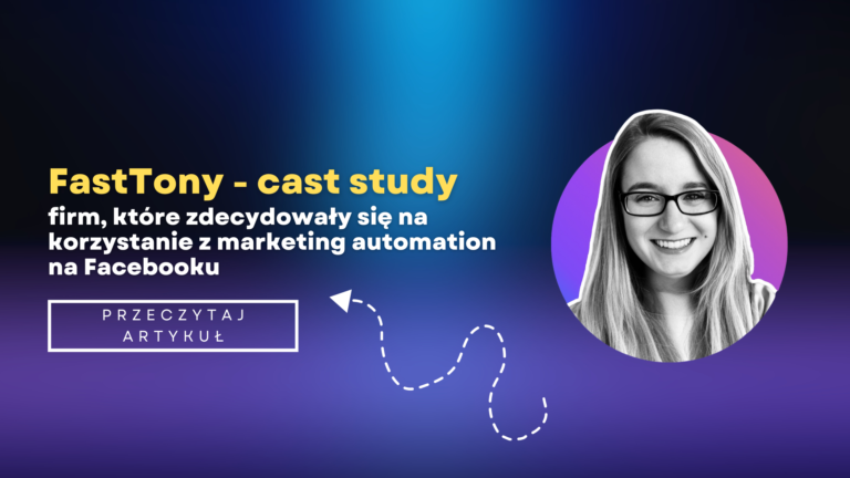 FastTony – case study firm, które zdecydowały się na korzystanie z marketing automation na Facebooku